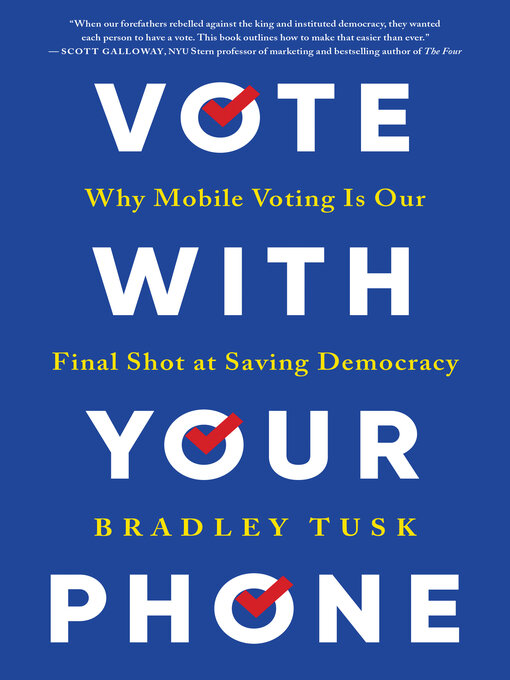 Title details for Vote With Your Phone by Bradley Tusk - Available